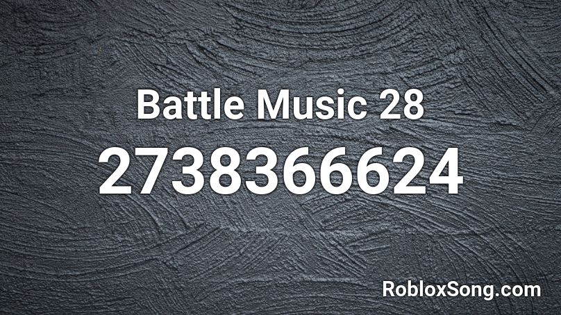 Battle Music 28 Roblox ID
