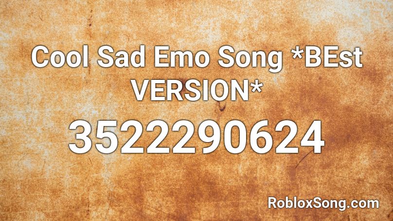Cool Sad Emo Song *BEst VERSION* Roblox ID - Roblox music codes