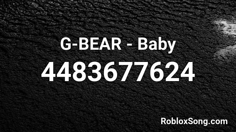G-BEAR - Baby  Roblox ID