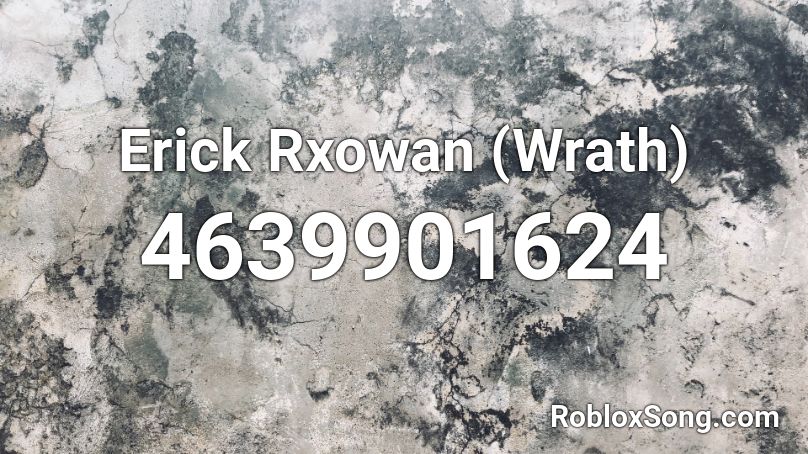 Erick Rxowan (Wrath) Roblox ID