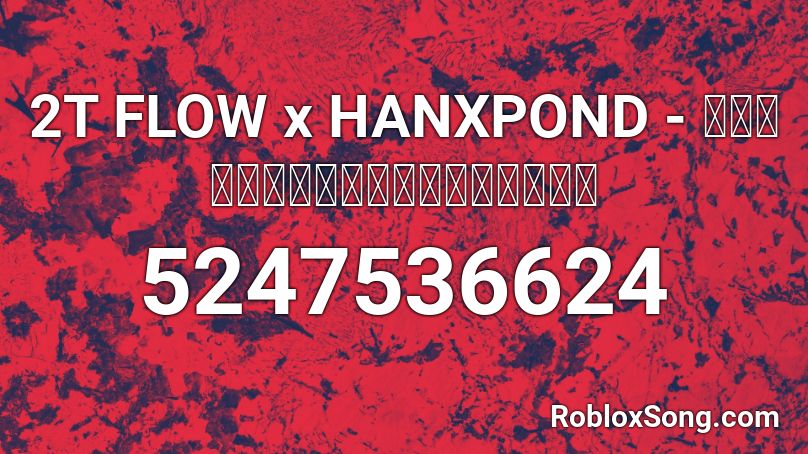 2T FLOW x HANXPOND - แอบมองเธออยู่นะจ๊ะ Roblox ID