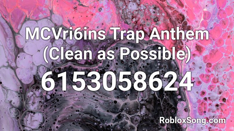 MCVri6ins Trap Anthem (Clean as Possible) Roblox ID