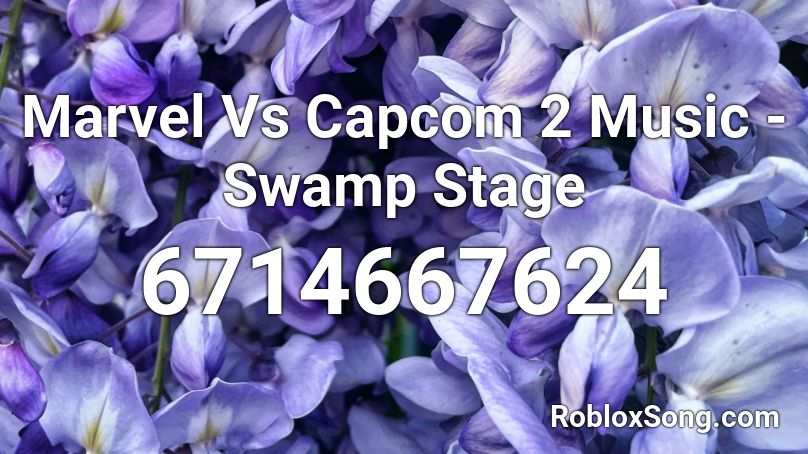 Marvel Vs Capcom 2 Music - Swamp Stage Roblox ID