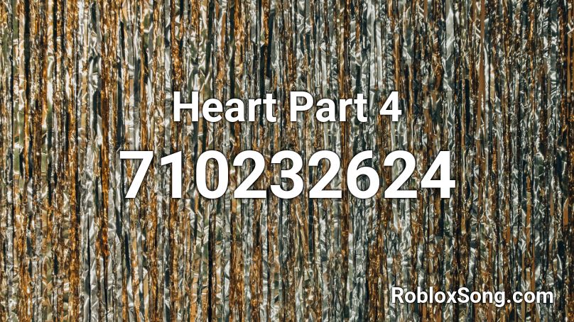 Heart Part 4 Roblox ID