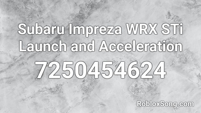 Subaru Impreza WRX STi Launch and Acceleration Roblox ID