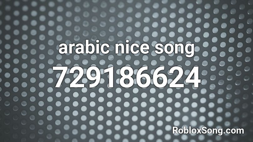 arabic nice song Roblox ID
