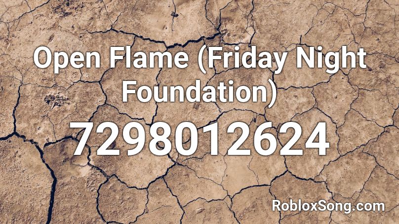 Open Flame (Friday Night Foundation) Roblox ID