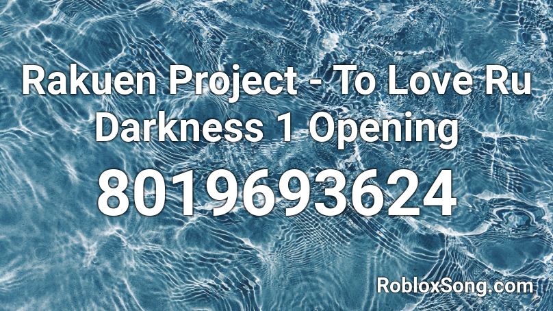 Rakuen Project - To Love Ru Darkness 1 Opening Roblox ID
