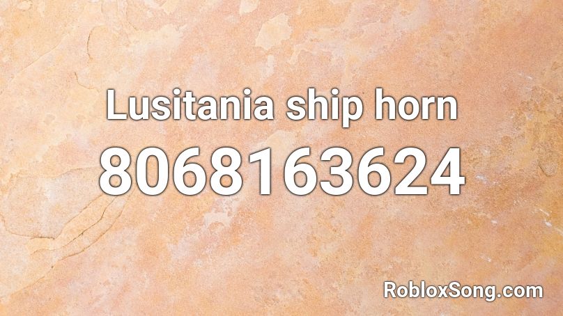 Lusitania ship horn Roblox ID