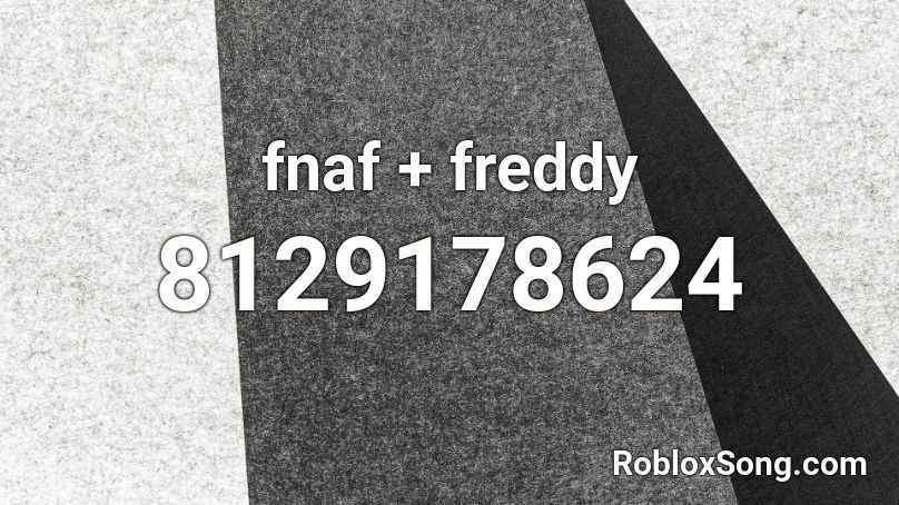 Fnaf Freddy Roblox ID Roblox Music Codes