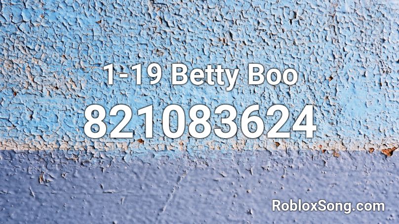 1-19 Betty Boo Roblox ID