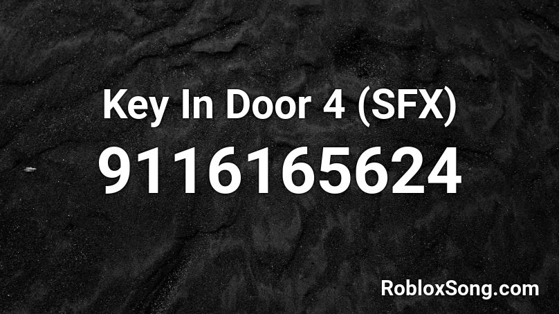 Key In Door 4 (SFX) Roblox ID