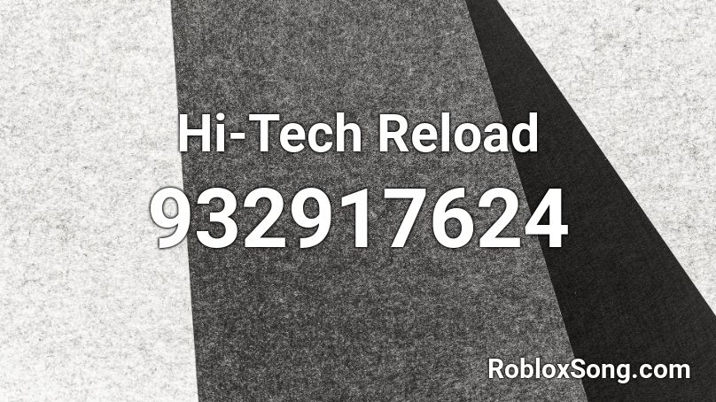 Hi-Tech Reload Roblox ID