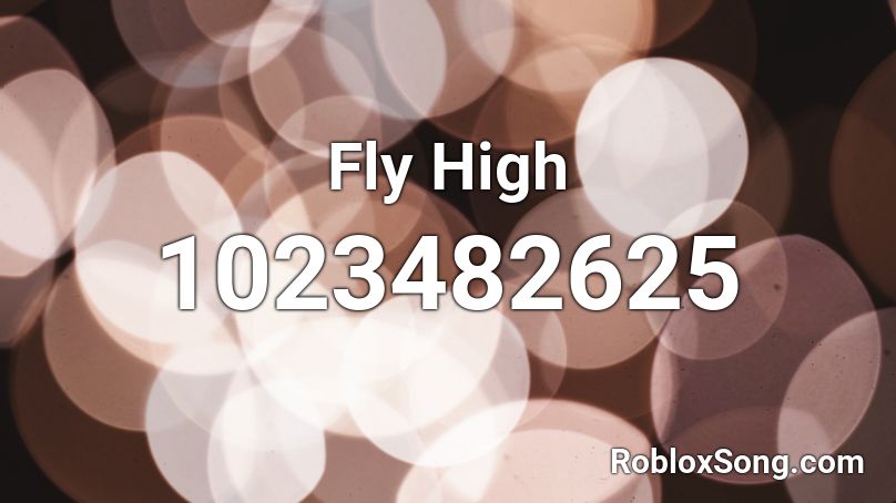 Fly High Roblox Id Roblox Music Codes - fly high roblox id code