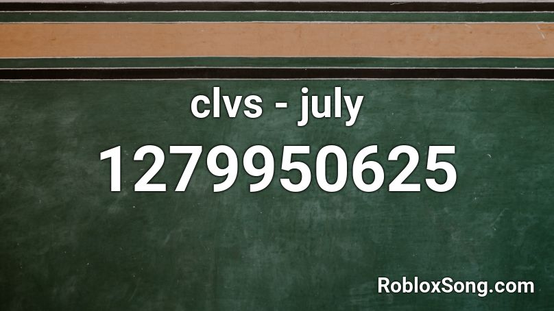 clvs - july Roblox ID