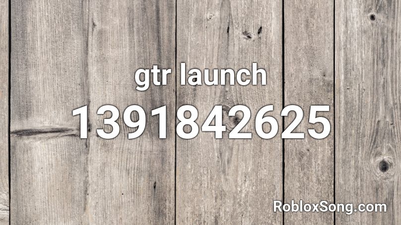 gtr launch Roblox ID
