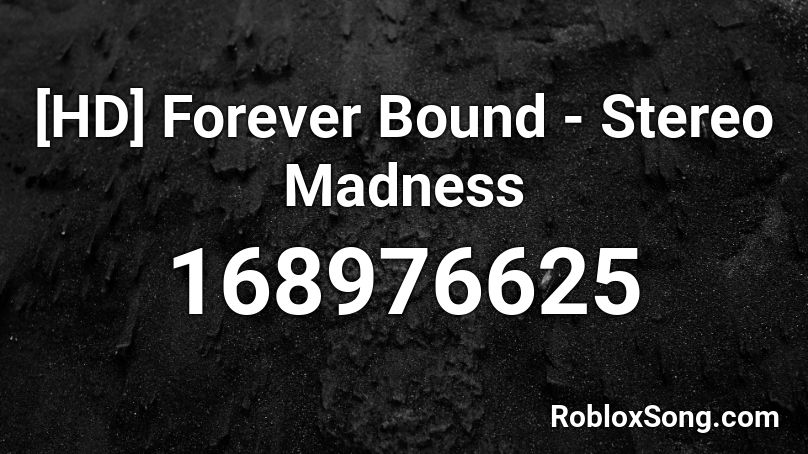 [HD] Forever Bound - Stereo Madness Roblox ID