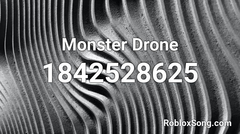 Monster Drone Roblox ID