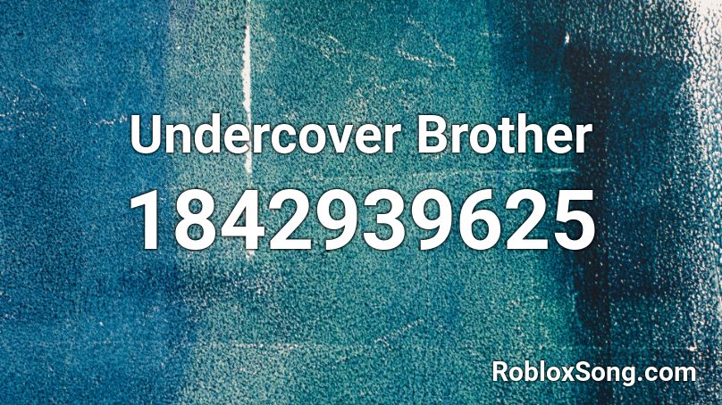 Undercover Brother Roblox ID