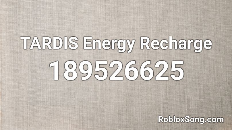 TARDIS Energy Recharge Roblox ID