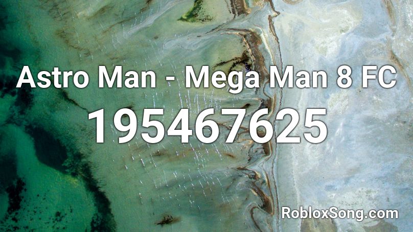 Astro Man - Mega Man 8 FC Roblox ID