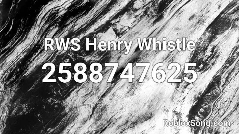 RWS Henry Whistle Roblox ID