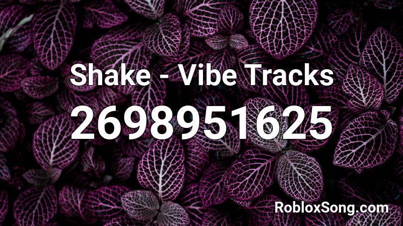 Shake - Vibe Tracks Roblox ID