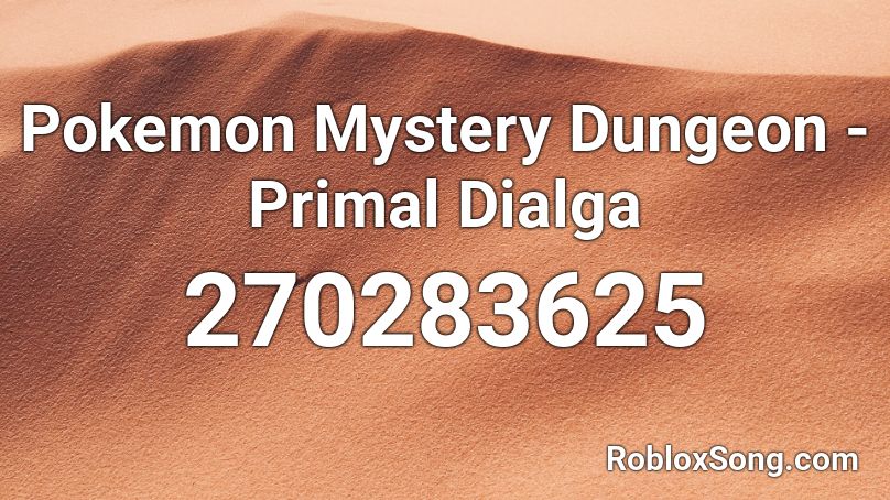 Pokemon Mystery Dungeon - Primal Dialga Roblox ID