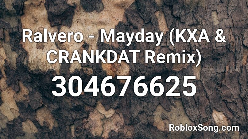 Ralvero Mayday Kxa And Crankdat Remix Roblox Id Roblox Music Codes 7510