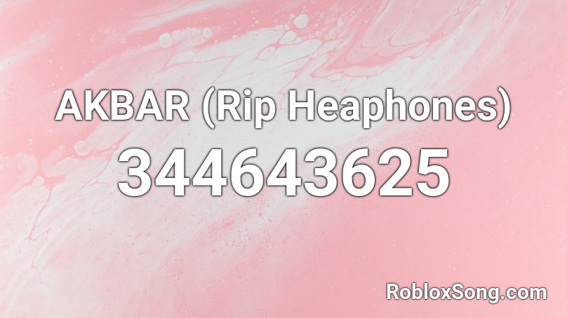 AKBAR (Rip Heaphones) Roblox ID