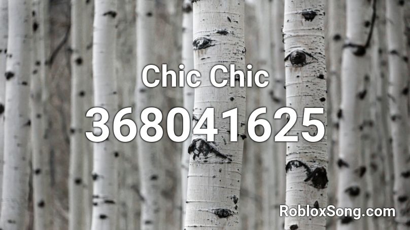 Chic Chic Roblox ID