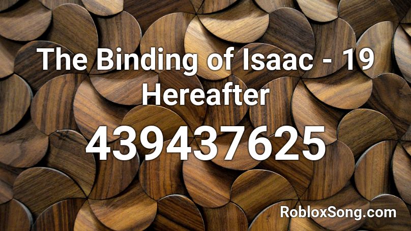 The Binding of Isaac - 19 Hereafter Roblox ID