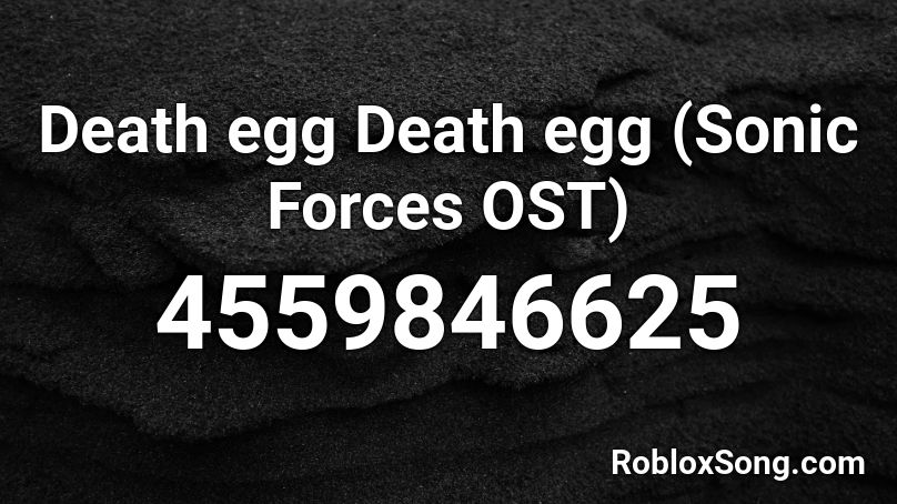 Death Egg Death Egg Sonic Forces Ost Roblox Id Roblox Music Codes - roblox id egg song