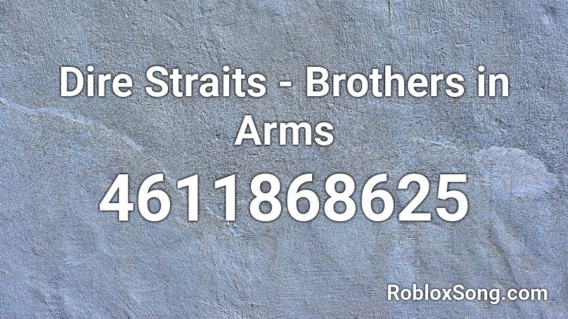 Dire Straits - Brothers in Arms Roblox ID