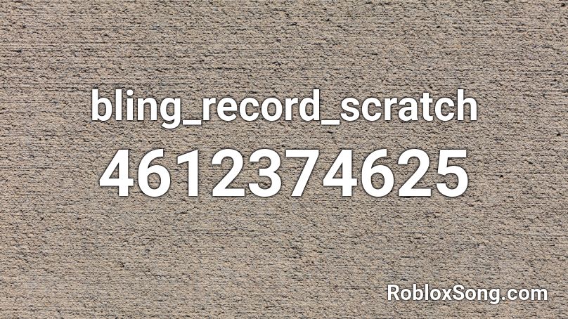 bling_record_scratch Roblox ID