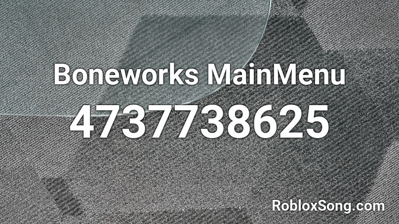 Boneworks MainMenu Roblox ID