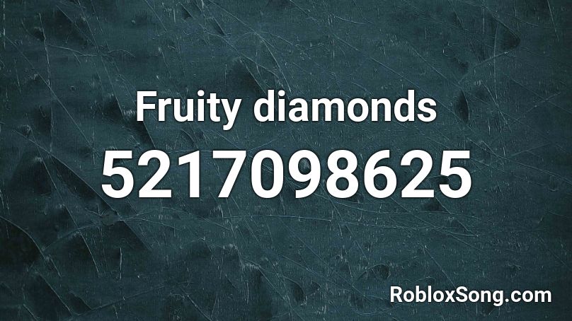 Fruity diamonds Roblox ID