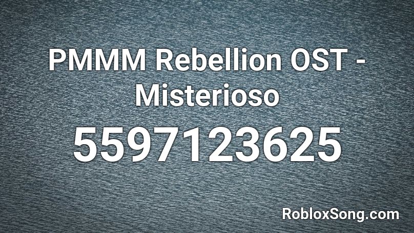 PMMM Rebellion OST - Misterioso Roblox ID