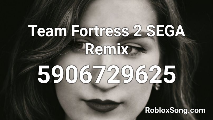 Team Fortress 2 SEGA Remix Roblox ID