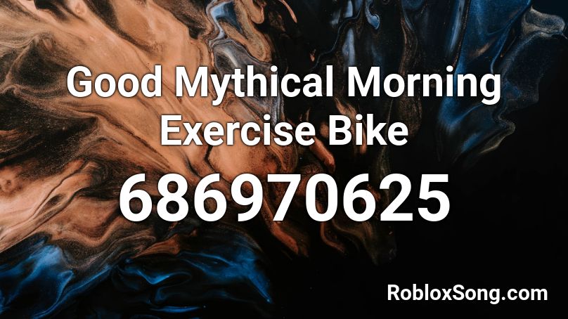  Good Mythical Morning Exercise Bike Roblox ID