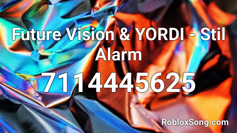 Future Vision & YORDI - Stil Alarm Roblox ID