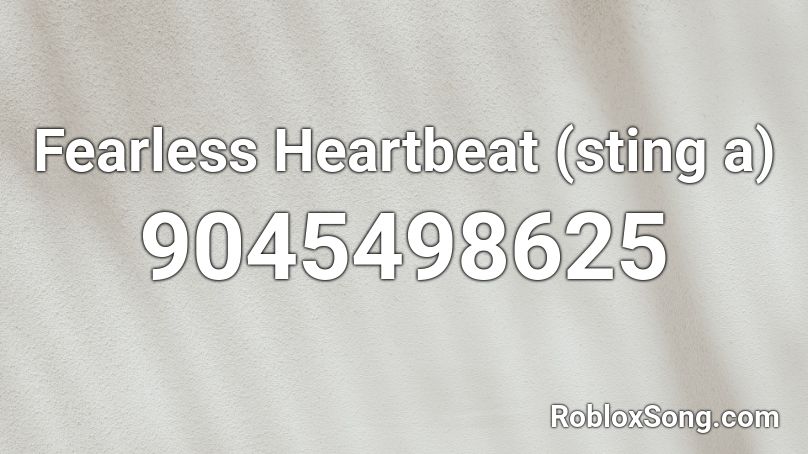 Fearless Heartbeat (sting a) Roblox ID