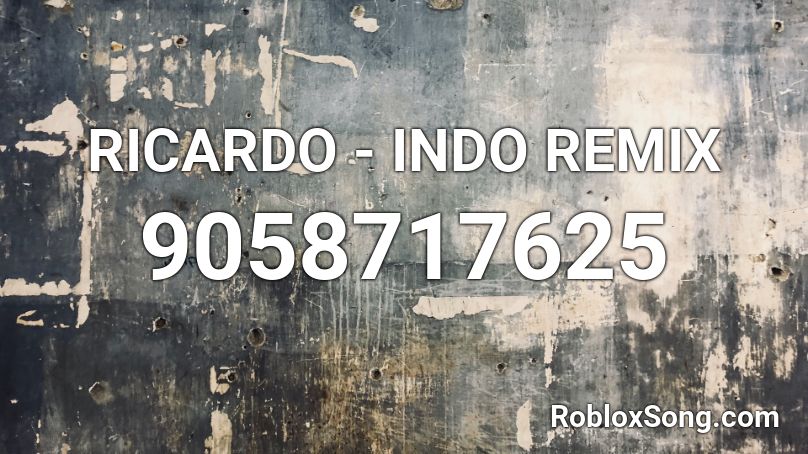 RICARDO - INDO REMIX Roblox ID