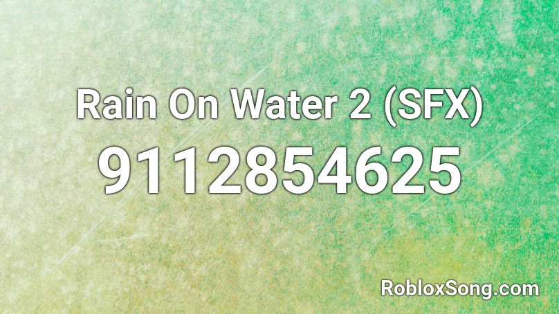 Rain On Water 2 (SFX) Roblox ID
