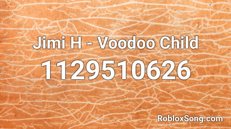 Jimi H - Voodoo Child Roblox ID