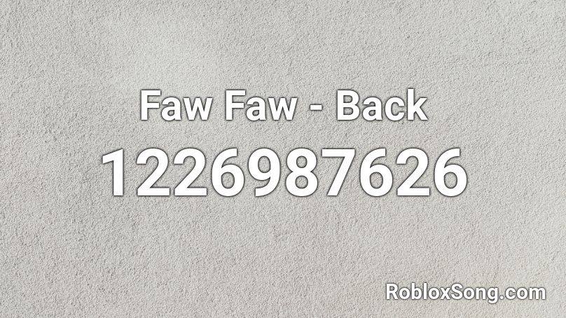 Faw Faw - Back Roblox ID