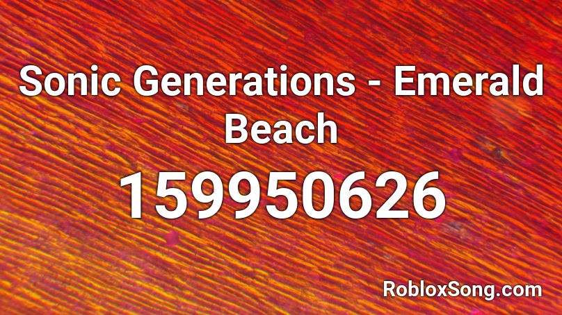 Sonic Generations - Emerald Beach Roblox ID