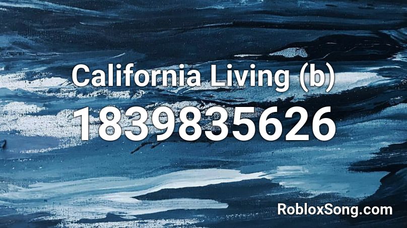 California Living (b) Roblox ID