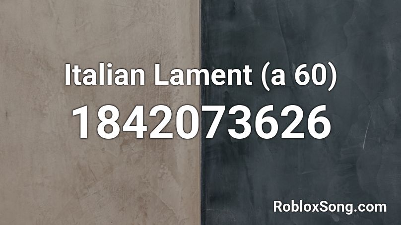 Italian Lament (a 60) Roblox ID