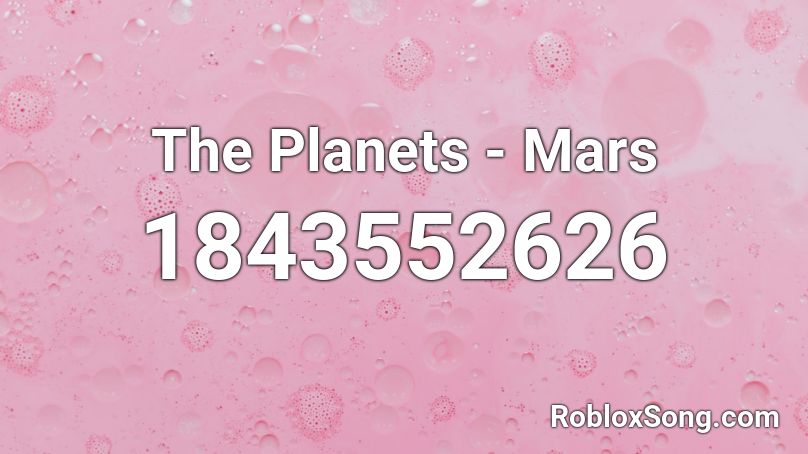 The Planets - Mars Roblox ID